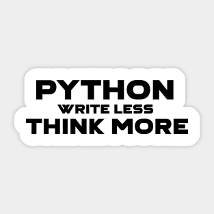 Python Write Less Think More Programming Sticker